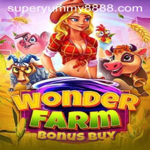 Discover the Enchantment of WonderFarmBonusBuy with SUPER YUMMY 888